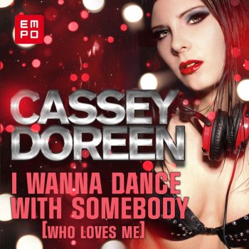 Cassey Doreen I Wanna Dance With Somebody (Who Loves Me) - Boys Like It Short Edit