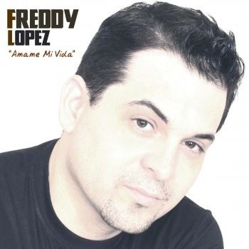 Freddy López Amame Mi Vida (El Bajo Mix)