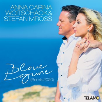 Anna-Carina Woitschack feat. Stefan Mross Blaue Lagune - Remix 2020