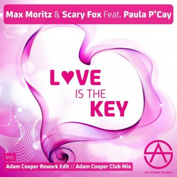 Paula P'Cay feat. Max & Moritz & Scary Fox Love Is The Key - Original Mix