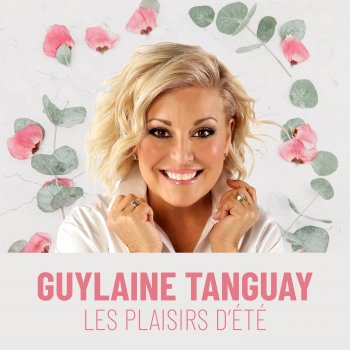 Guylaine Tanguay Les plaisirs d'été