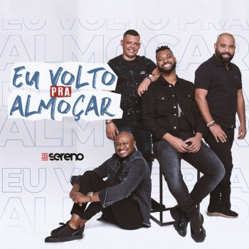 Vou pro Sereno Tudo Mudou