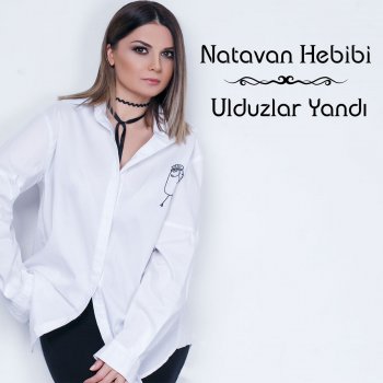 Natavan Hebibi Ulduzlar Yandı