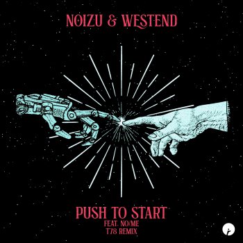 Noizu feat. Westend, T78 & No/Me Push To Start - T78 Remix