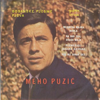 Meho Puzić Kad Niz Sokak Ides