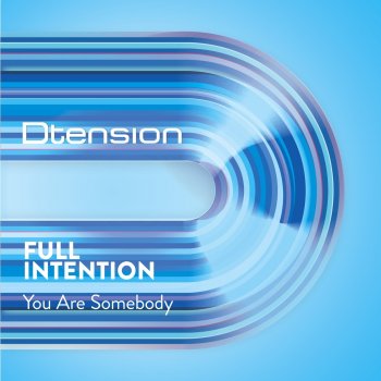 Full Intention You Are Somebody