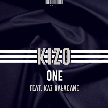 Kizo feat. Kaz Bałagane One
