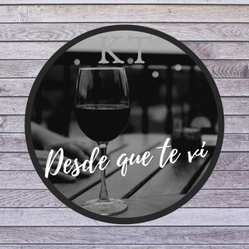 Kt Desde Que Te VI