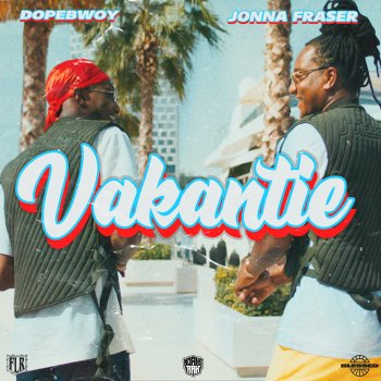 Dopebwoy feat. Jonna Fraser Vakantie (with Jonna Fraser)