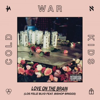 Cold War Kids feat. Bishop Briggs Love On the Brain (Los Feliz Blvd)