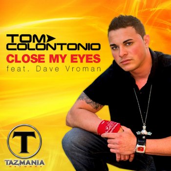 Tom Colontonio feat. Dave Vroman Close My Eyes (Extended Mix)