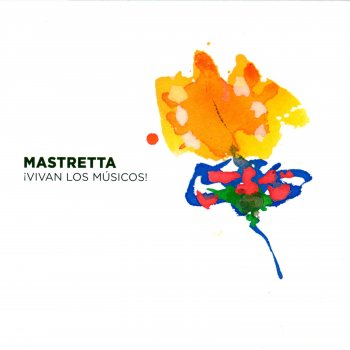 Mastretta ¡Vivan los Músicos!