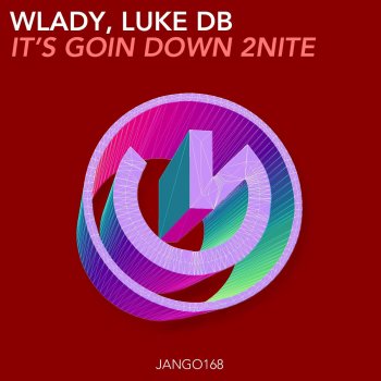 Wlady feat. Luke DB It's Goin Down 2Nite
