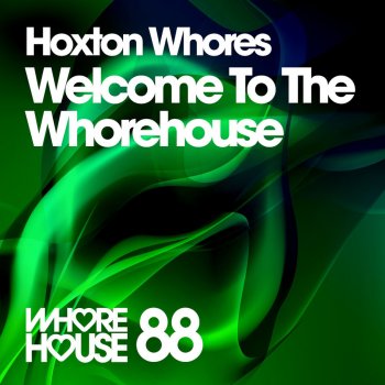 Hoxton Whores Welcome to the Whorehouse