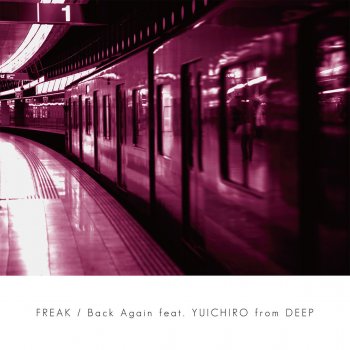 Freak feat. YUICHIRO from DEEP Back Again