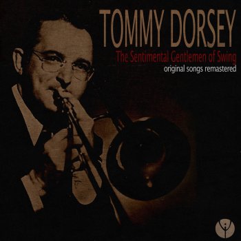 Tommy Dorsey For Sentimental Reasons - Remastered