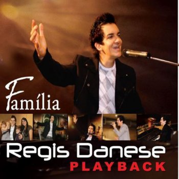 Regis Danese Família (Faixa Bônus) - Playback
