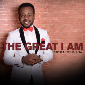 Prospa Ochimana The Great I Am