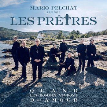 Les Prêtres feat. Mario Pelchat Quand les hommes vivront d'amour