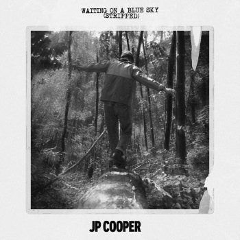 JP Cooper Waiting On A Blue Sky - Stripped