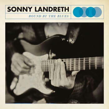 Sonny Landreth It Hurts Me Too