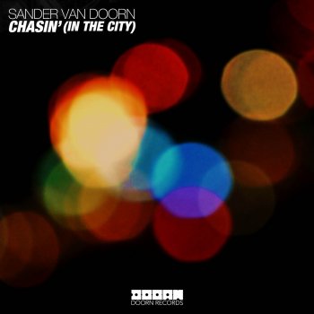 Sander van Doorn Chasin' (In The City)