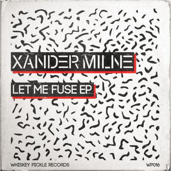 Xander Milne Let Me Fuse - Original Mix