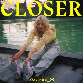 Astrid S Closer