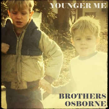 Brothers Osborne Younger Me