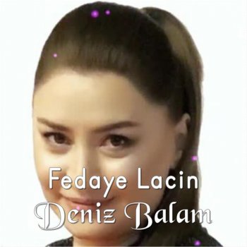 Fedaye Lacin Deniz Balam