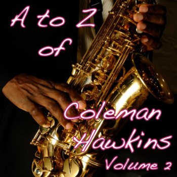 Coleman Hawkins and His Orchestra Serenade to a Sleeping Beau