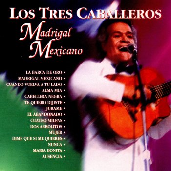 Los Tres Caballeros Madrigal Mexicano