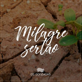 Os Gonzagas Milagre Sertão