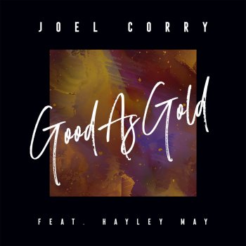 Joel Corry feat. Hayley May Good As Gold