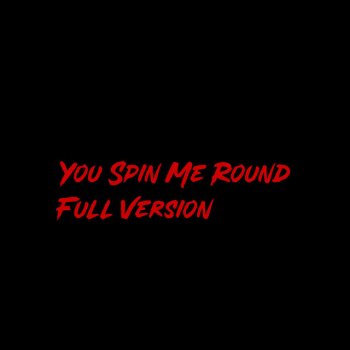 ArTurial You Spin Me Round (Full Version)