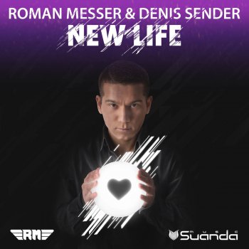 Roman Messer & Denis Sender New Life - Original Mix