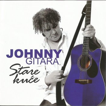 Исполнитель JOHNNY GITARA, альбом Stare Kuće