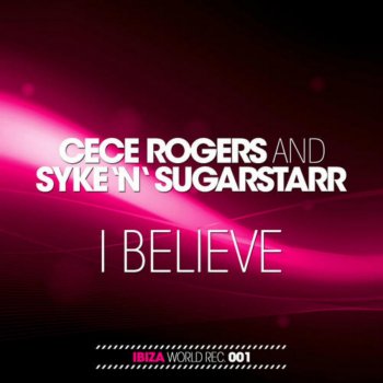CeCe Rogers feat. Syke 'n' Sugarstarr I Believe (Etienne Ozborne & Chris Montana Edit)