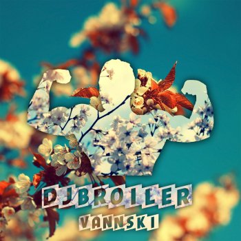 DJ Broiler Vannski