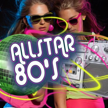 The 80's Allstars Everything She Wants