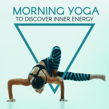 Исполнитель Project!Yoga Meditation, альбом Morning Yoga to Discover Inner Energy for the Day