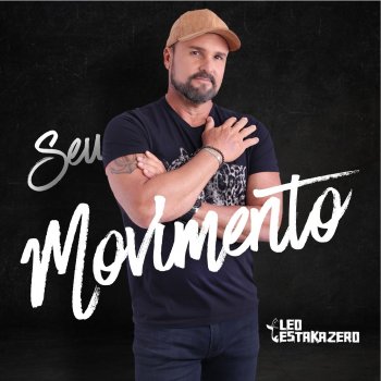 Leo Estakazero Seu Movimento