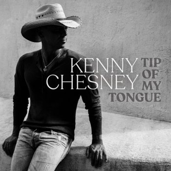 Kenny Chesney Tip of My Tongue