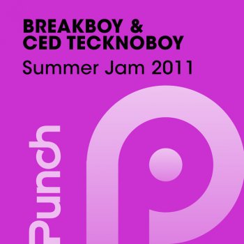 BreakBoy & Ced Tecknoboy Summer Jam 2011 - Radio Edit