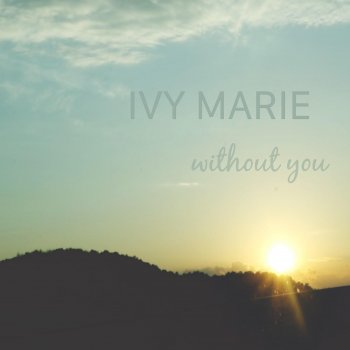 Ivy Marie Without You