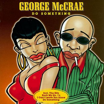 George McCrae Rock My No. 1's (Including - Rock Your Baby, I Can't Leave You Alone, It's Been So Long)