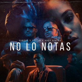Yandar & Yostin feat. Andy Rivera No Lo Notas