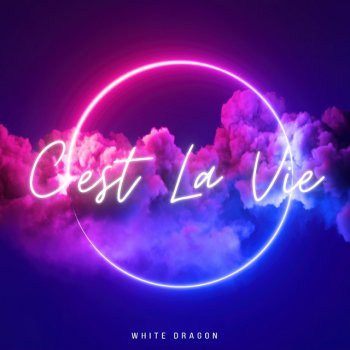 Исполнитель White Dragon, альбом C'est La Vie