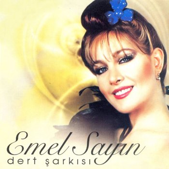 Emel Sayın Gözlerin Bir İçim Su