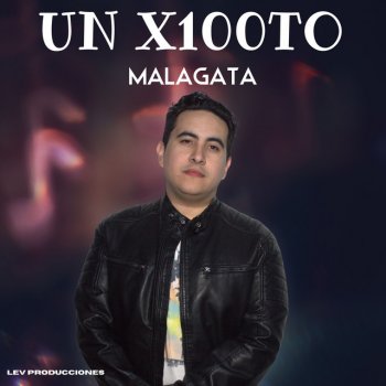 Исполнитель Malagata, альбом Un X100To